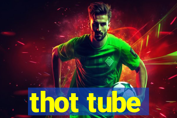 thot tube