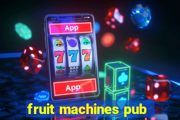 fruit machines pub