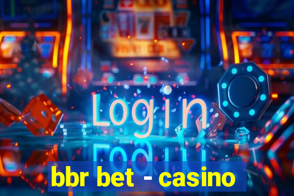 bbr bet - casino