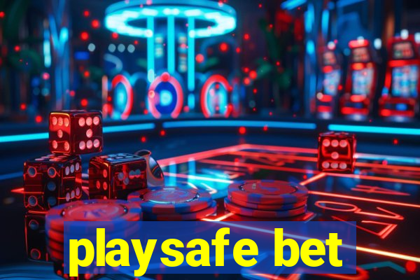 playsafe bet