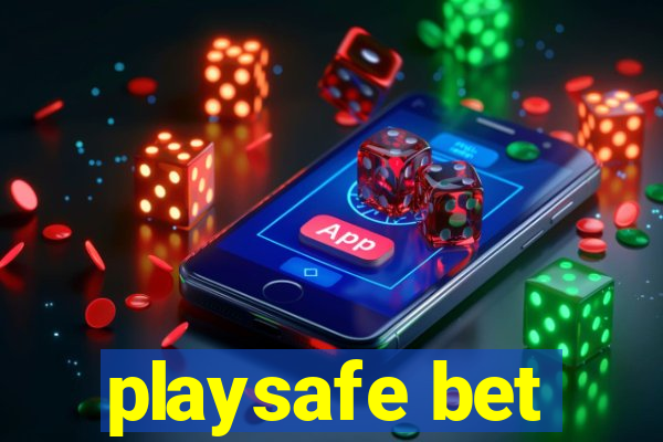 playsafe bet