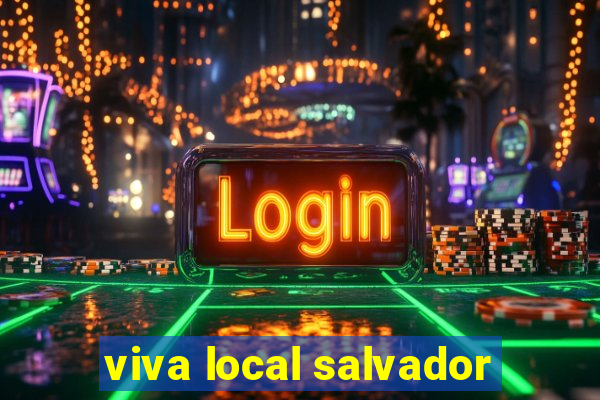 viva local salvador