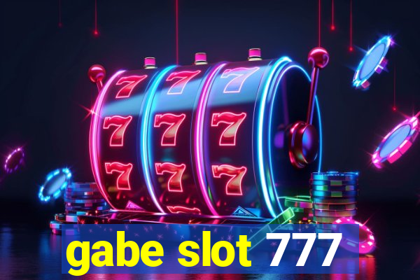 gabe slot 777