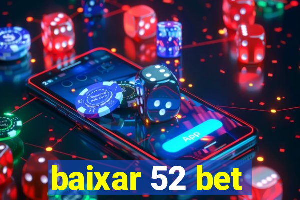 baixar 52 bet