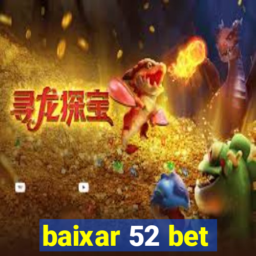 baixar 52 bet