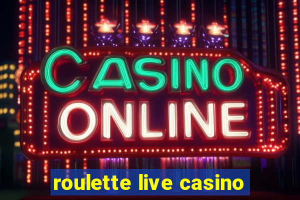 roulette live casino