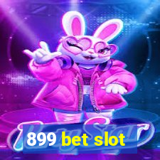 899 bet slot