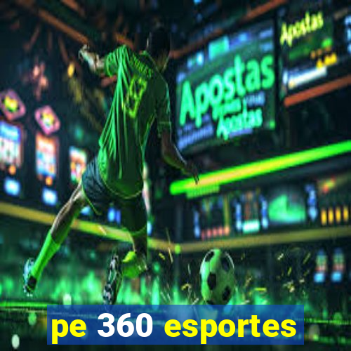 pe 360 esportes