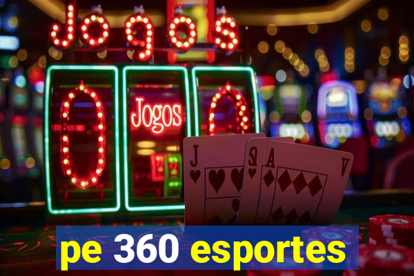 pe 360 esportes