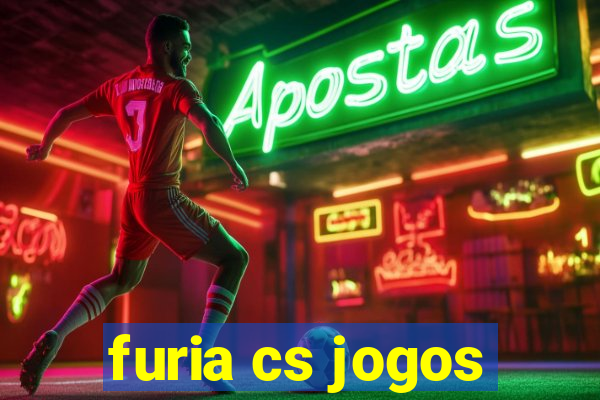 furia cs jogos