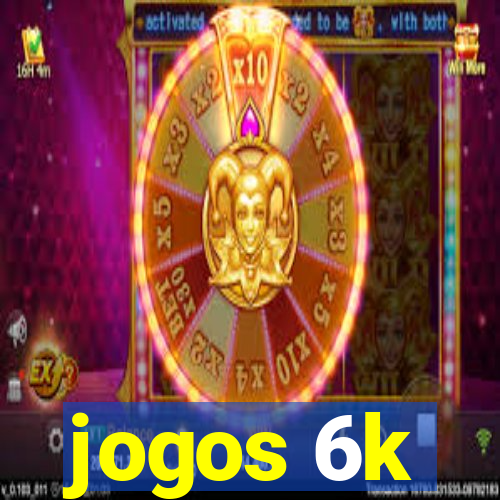 jogos 6k