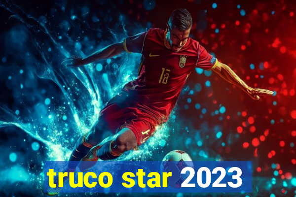 truco star 2023