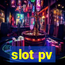 slot pv