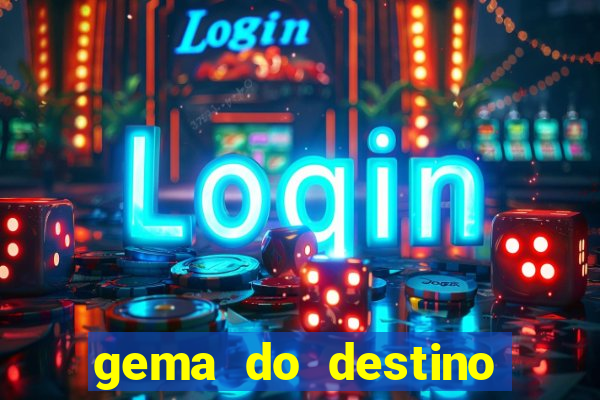 gema do destino c贸digos 2024