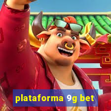 plataforma 9g bet