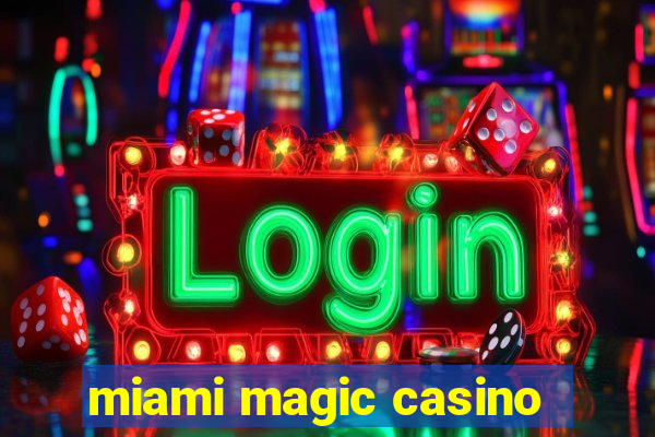 miami magic casino