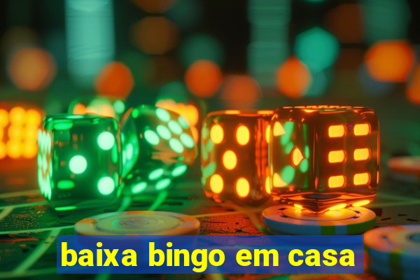 baixa bingo em casa