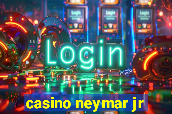 casino neymar jr