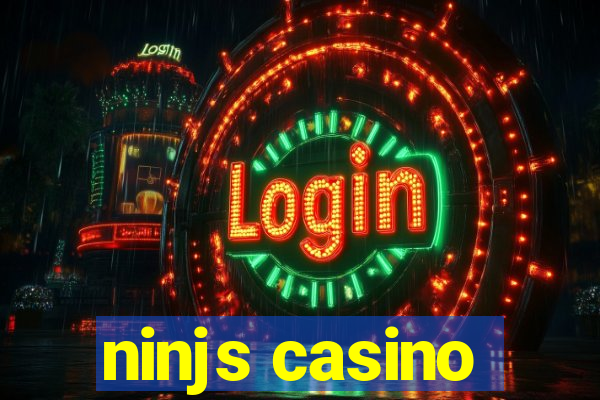 ninjs casino