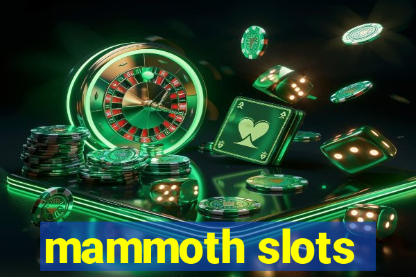 mammoth slots