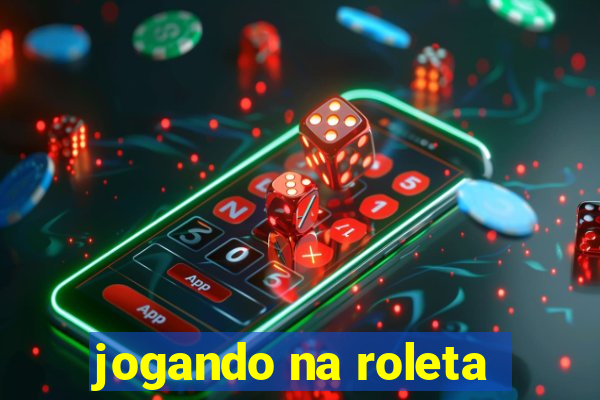 jogando na roleta