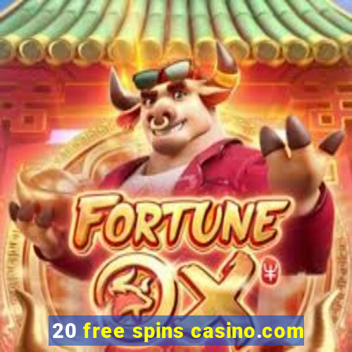 20 free spins casino.com