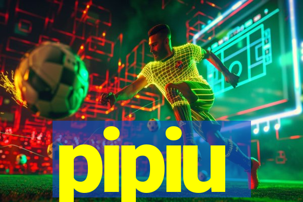 pipiu