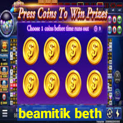 beamitik beth