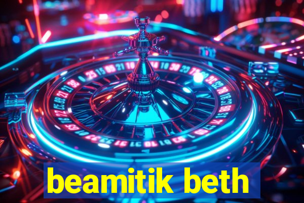 beamitik beth