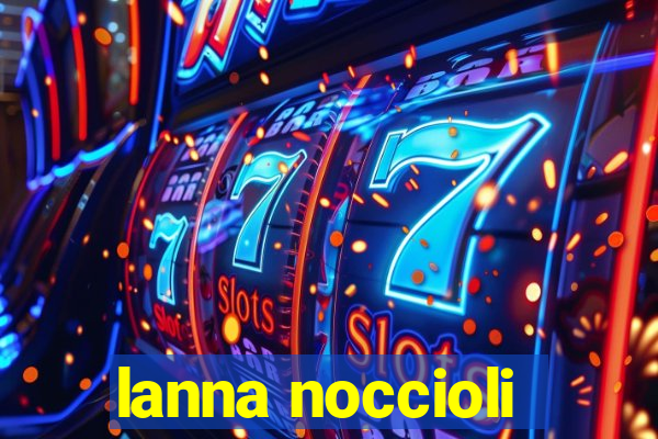 lanna noccioli