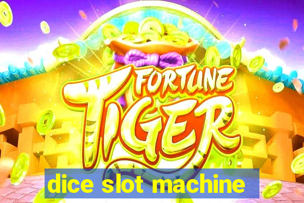 dice slot machine