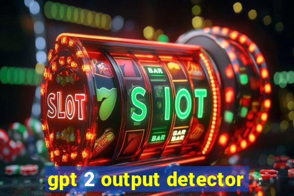 gpt 2 output detector