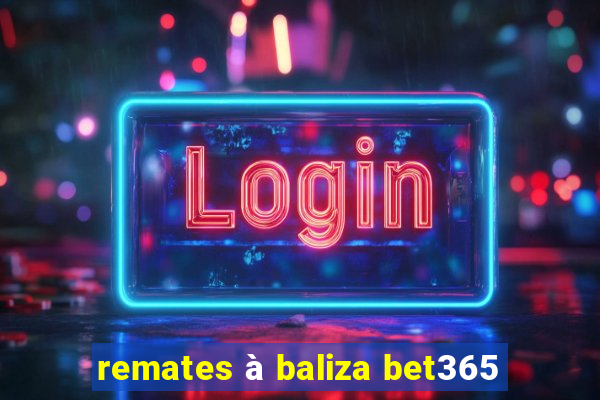 remates à baliza bet365