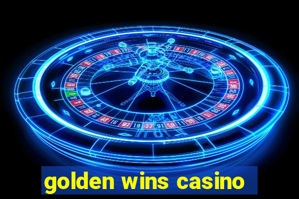 golden wins casino