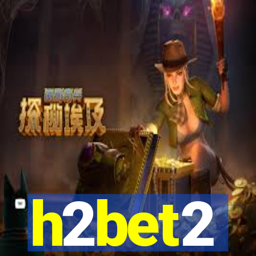 h2bet2