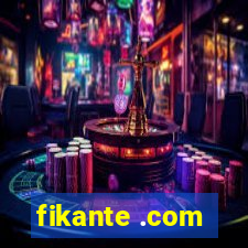 fikante .com