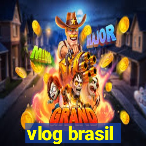 vlog brasil