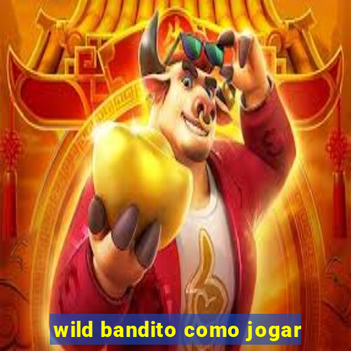 wild bandito como jogar