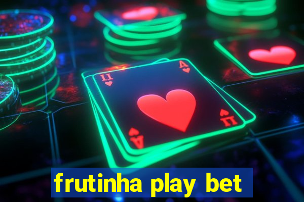 frutinha play bet