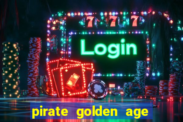 pirate golden age slot free play