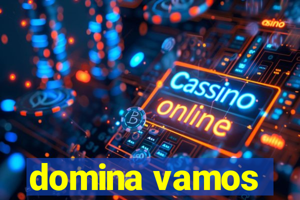 domina vamos