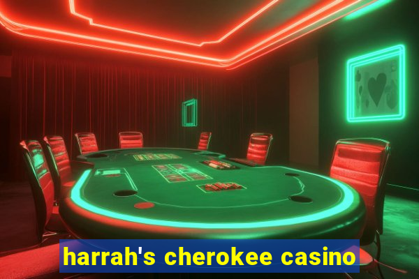 harrah's cherokee casino