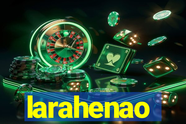 larahenao