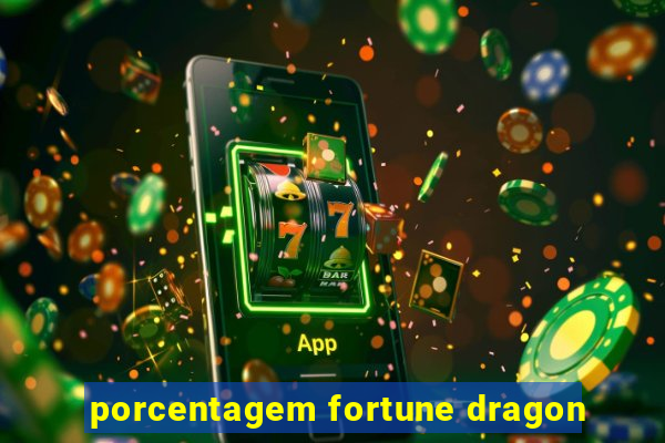 porcentagem fortune dragon