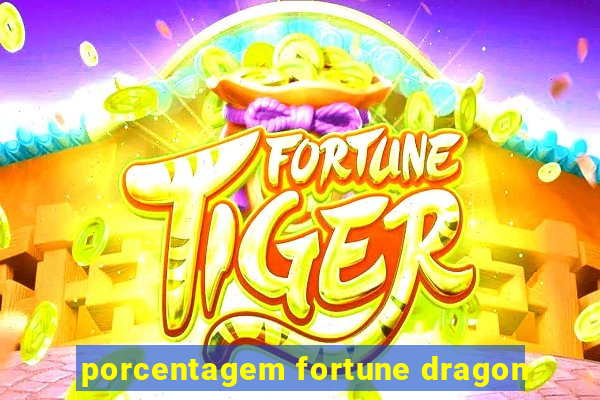 porcentagem fortune dragon