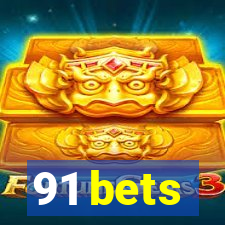 91 bets