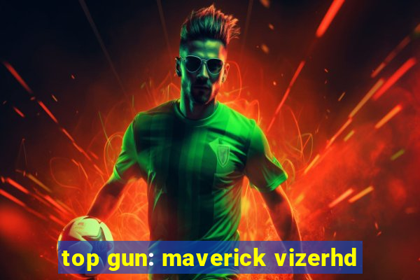 top gun: maverick vizerhd