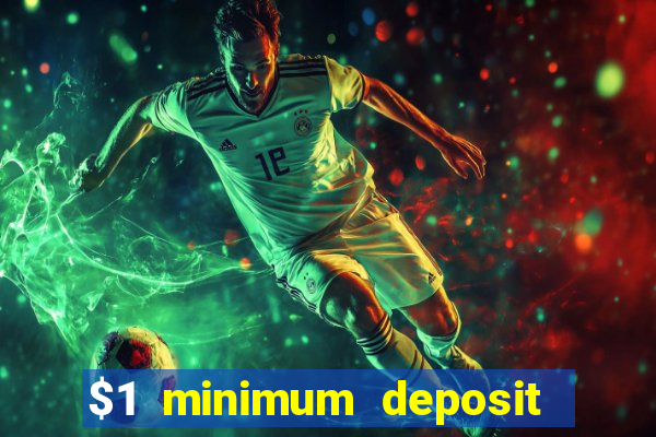 $1 minimum deposit casino australia 2021