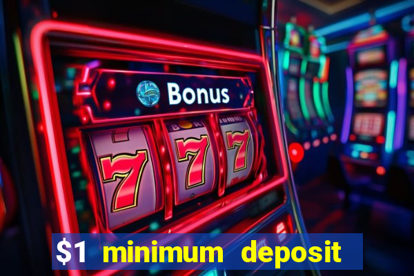 $1 minimum deposit casino australia 2021