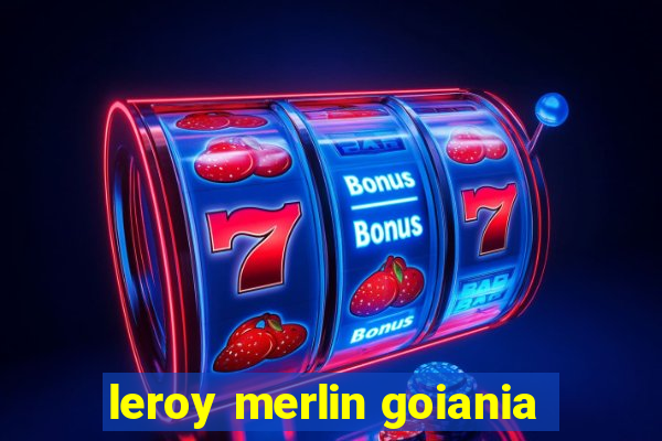 leroy merlin goiania